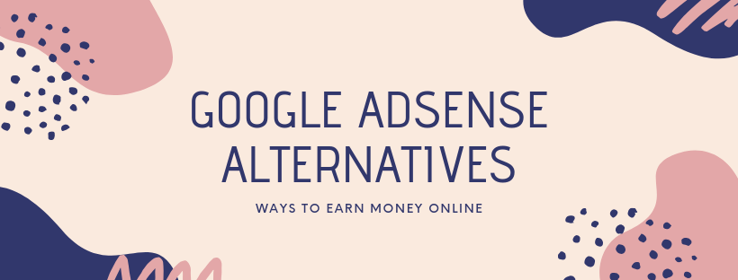 Google Adsense Alternatives - Alternative to Google Adsense